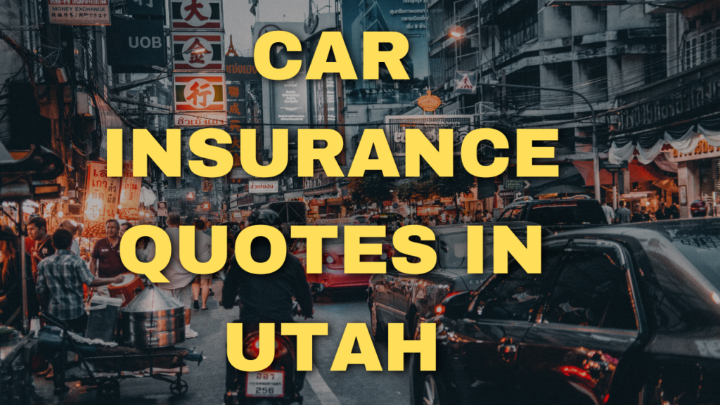 Understanding Car Insurance Quotes in Utah: A Comprehensive Guide